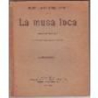 La musa loca. Comedia en tres actos. --- Imprenta Velasco, 1906, Madrid. - mejor precio | unprecio.es