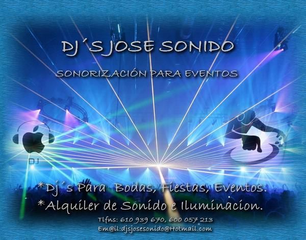 DJ´S JOSE SONIDO! BODAS, FIESTAS, EVENTOS Y ALQUILER DE SONIDO