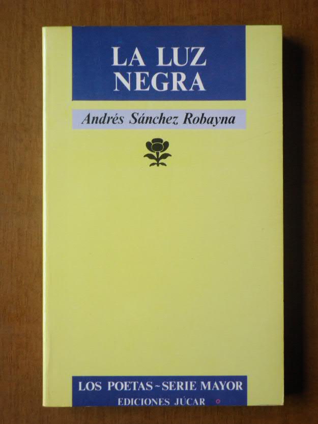 La luz negra - Andrés Sánchez Robayna - Primera Edición