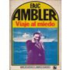 Viaje al miedo. Novela. --- Bruguera Libro Amigo, 1981, Barcelona. - mejor precio | unprecio.es