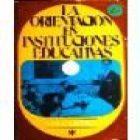 La orientación en instituciones educativas. --- Editorial Universitaria, 1976, Puerto Rico. - mejor precio | unprecio.es