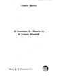 40 lecciones de historia de la lengua española. ---  Playor, 1975, Madrid.