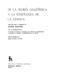 De la teoría lingüística a la enseñanza de la lengua. Colaboran: Ducrot, Mounin, Martinet, etc... Traducción de Mª Victo