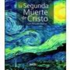 La segunda muerte de Cristo. Novela. --- Madu Ediciones, 2007, Granada. - mejor precio | unprecio.es
