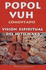 Popol Vuh Comentado (Visión espiritual del mito maya) - mejor precio | unprecio.es