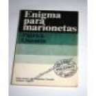 Enigma para marionetas. Novela policiaca. --- Editoriales Alianza/ Emecé, Selecciones del Séptimo Círculo, 1976, Madrid - mejor precio | unprecio.es