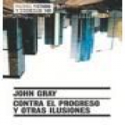 contra el progreso y otras ilusiones. - mejor precio | unprecio.es