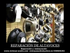 REPARACION DE ALTAVOCES - mejor precio | unprecio.es