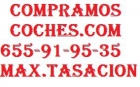 COMPRAMOS SU VEHICULO AL CONTADO EN EFECTIVO-MAXIMA TASACION 655 919 535 - mejor precio | unprecio.es
