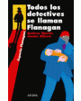 Todos los detectives se llaman Flanagan