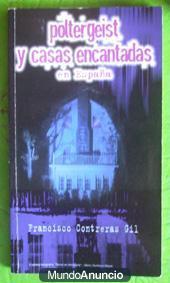 Poltergeist y casas encantadas en España. Francisco Contreras Gil. Colección Año Cero