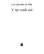 Y sigo siendo sola. Novela. ---  Joaquín Mortiz,1979, México. 1ª edición.