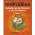 Templarios. Caballeros de oriente y de occidente (Estudio de sus creencias, ideales y forma de vida). Traducción de Pabl - mejor precio | unprecio.es