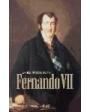 Fernando VII. El más querido y el más odiado de los reyes españoles. ---  Planeta, Colección Memoria de la Historia, 199