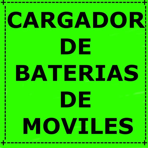 CARGADO DE BATERIA PARA TELEFONOS MOVILES