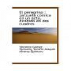 El peregrino. Zarzuela cómica en un acto. Música de Vicente Gómez Zarzuela. --- Imprenta Velasco, 1907, Madrid. - mejor precio | unprecio.es