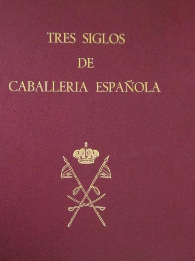 067-Tres Siglos de Caballería Española