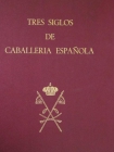 067-Tres Siglos de Caballería Española - mejor precio | unprecio.es