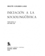 Iniciación a la sociolingüística. Traducción de J. Rubio Sáez. ---  Gredos, BRH nº262, 1977, Madrid.