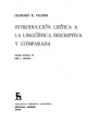 Introducción crítica a la lingüística descriptiva y comparada. ---  Gredos, BRH, Estudios y Ensayos nº227, 1975, Madrid.
