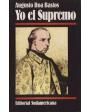 Yo el supremo. Novela. ---  Siglo XXI Argentina, 1981, Buenos Aires.