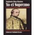 Yo el supremo. Novela. --- Siglo XXI Argentina, 1981, Buenos Aires. - mejor precio | unprecio.es