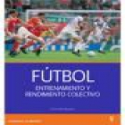 Fútbol. Entrenamiento y rendimiento colectivo - mejor precio | unprecio.es