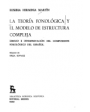 La teoría fonológica y el modelo de estructura compleja. Esbozo e interpretación del componente fonológico del español.