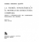 La teoría fonológica y el modelo de estructura compleja. Esbozo e interpretación del componente fonológico del español. - mejor precio | unprecio.es