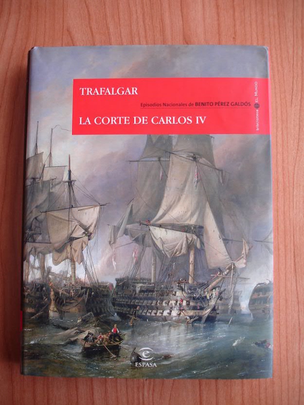 B. pérez galdós-trafalgar / la corte de carlos iv