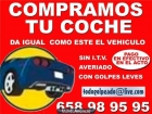 COMPRO SU VEHICULO. TASAMOS MUY ALTO, EN EL ACTO Y AL CONTADO --- TODOGOLPEADO - 658.98.95.95 - mejor precio | unprecio.es