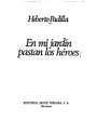 En mi jardín pastan los héroes. Novela. ---  Argos Vergara, 1981, Barcelona. 1ª edición.