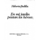 En mi jardín pastan los héroes. Novela. --- Argos Vergara, 1981, Barcelona. 1ª edición. - mejor precio | unprecio.es