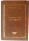 La imprenta en Galicia. Manuel Soto Freire. Bibliofilia de Galicia. Tomo 13 - mejor precio | unprecio.es