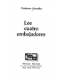 Los cuatro embajadores. Novela. ---  Universal, Colección Caniquí, 1973, Miami.