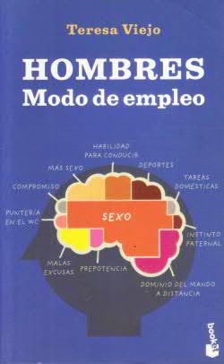 Hombres, modo de empelo (por Teresa viejo - Colección Booket)