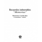 Recuerdos imborrables. Memorias. (Sobre la revolución cubana). --- Vosa, 1997, Madrid. - mejor precio | unprecio.es