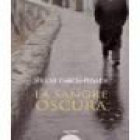 La sangre oscura. (Novela). --- Editorial Algaida, 2006, Sevilla. - mejor precio | unprecio.es