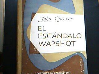 el escandalo wapshot