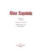 ALMA ESPAÑOLA, 23 números. Noviembre de 1903 a abril de 1904. Edición facsímil. Director: Gabriel Ricardo España (aunque