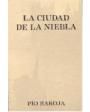 La ciudad de la niebla. Novela. ---  Thomas Nelson and Sons, 1912, Londres-París.