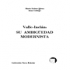 Valle Inclán: su ambigüedad modernista (1ª parte: El modernismo y Rubén Darío: "Azul", "Prosas profanas", "Cantos de vid - mejor precio | unprecio.es