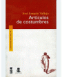 Artículos de costumbres. Edición y antología de Jerry L. Johnson. ---  Bruguera, Colección Libro Clásico, 1972, Barcelon