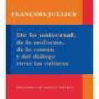 De lo universal, de lo uniforme, de lo común y del diálogo entre las culturas - mejor precio | unprecio.es