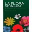 La flora de Málaga (300 especies de los parques naturales de la provincia) --- Diputación de Málaga, 2006, Málaga. - mejor precio | unprecio.es