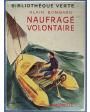 Naufragué voluntaire. ---  Editions de Paris, 1953, París.