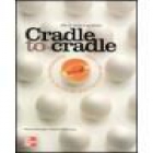 Cradle to cradle. Rediseñando la forma en que hacemos las cosas de la cuna a la cuna - mejor precio | unprecio.es