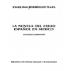 La novela del exilio español en México. Catálogo comentado. --- Bibl. de Ciencias Sociales y Humanidades,1986, México. - mejor precio | unprecio.es