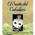 El sueño del caballero. Novela. --- Diputación Provincial, Colección Narrativa n°18, 2000, Badajoz. - mejor precio | unprecio.es