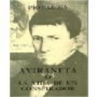 Aviraneta o La vida de un conspirador. Nota preliminar de F. S. R. Semblanza del autor por Javier Bueno. Con 7 ilustr. - - mejor precio | unprecio.es